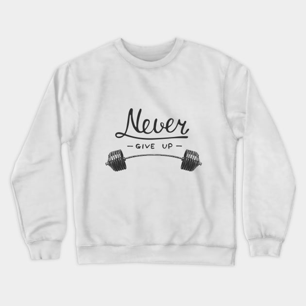 Never Give Up Motivational Sport Lettering Quote Crewneck Sweatshirt by Mia_Akimo